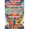 Wonders Unveiled: An Engaging and Captivating Facts Compilation for 8-Year-Olds: Discovering the Fascinating World of Science, Amazing A