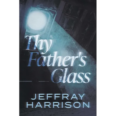 Thy Father's Glass