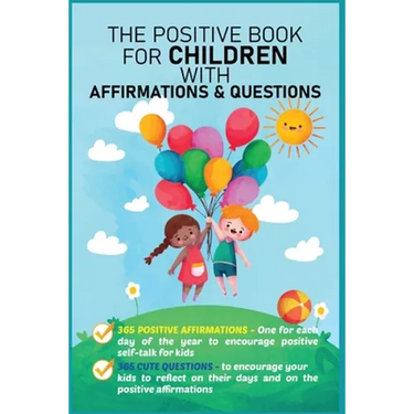 The Positive Book for Children with Affirmations & Questions: Mindfulness Journal for Kids with Daily Affirmations for Little Girls & Boys & Cute Ques
