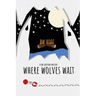 Where Wolves Wait: A Rae Greyson Mystery