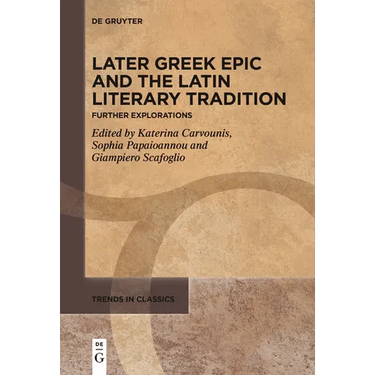 Later Greek Epic and the Latin Literary Tradition: Further Explorations