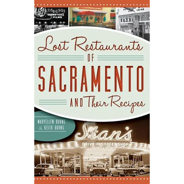 Lost Restaurants of Sacramento and Their Recipes