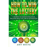 How to Win the Lottery: 7 Secrets to Manifesting Your Millions With the Law of Attraction