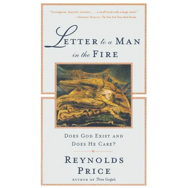 Letter to a Man in the Fire: Does God Exist and Does He Care
