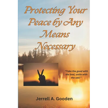 Protecting Your Peace by Any Means Necessary