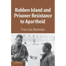 Robben Island and Prisoner Resistance to Apartheid
