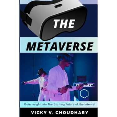 The Metaverse: Gain Insight Into The Exciting Future of the Internet