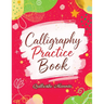 Calligraphy Practice Book: Handwriting Workbook for Adults and Beginners with Tracing Exercises, Improve Penmanship Skills, Learn Elegant Lettering an