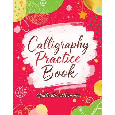 Calligraphy Practice Book: Handwriting Workbook for Adults and Beginners with Tracing Exercises, Improve Penmanship Skills, Learn Elegant Lettering an