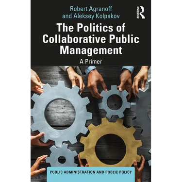The Politics of Collaborative Public Management: A Primer