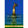 The Spirit of Laws: The Classic Book of Political and Legal Theory, Discussing Principles of Liberty and Divisions of Governmental Power