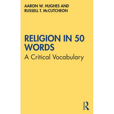 Religion in 50 Words: A Critical Vocabulary