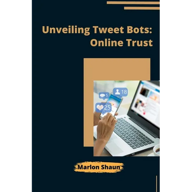 Unveiling Tweet Bots: Online Trust