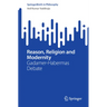 Reason, Religion and Modernity: Gadamer-Habermas Debate