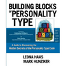 Building Blocks of Personality Type: A Guide to Discovering the Hidden Secrets of the Personality Type Code