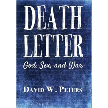 Death Letter: God, Sex, and War
