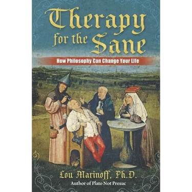 Therapy for the Sane: How Philosophy Can Change Your Life