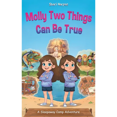 Molly Two Things Can Be True: A Sleepaway Camp Adventure
