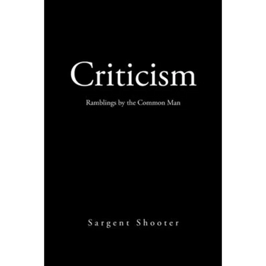 Criticism: Ramblings by the Common Man