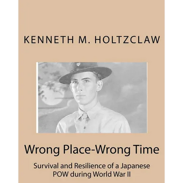 Wrong Place-Wrong Time: Survival and Resilienceof a JapanesePOW During World War II