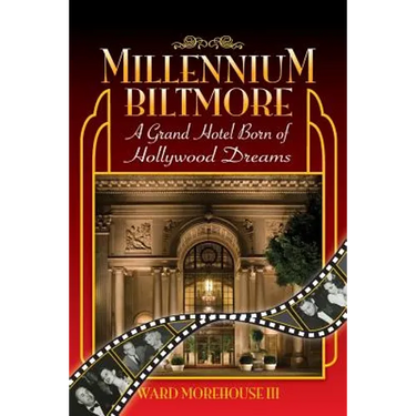 Millennium Biltmore: A Grand Hotel Born of Hollywood Dreams