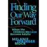 Finding Our Way Forward: When the Children We Love Become Adults