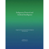 Indigenous Protocol and Artificial Intelligence