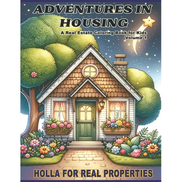 Adventures In Housing: Real Estate Learning Coloring Book For Kids Volume 1