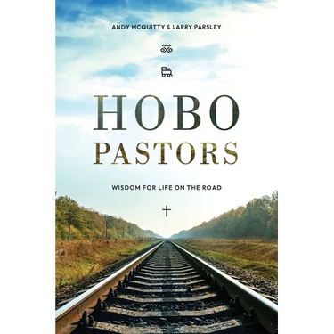 HOBO Pastors: Wisdom For Life on the Road
