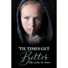'Til Times Get Better