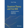 Quantum Theory and Free Will: How Mental Intentions Translate Into Bodily Actions