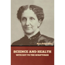 Science and Health, with Key to the Scriptures