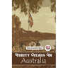 Thirty Years In Australia