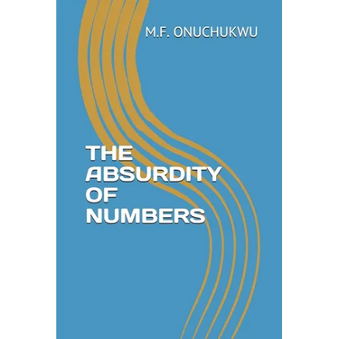 The Absurdity of Numbers