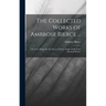 The Collected Works of Ambrose Bierce ...: Can Such Things Be? the Ways of Ghosts. Soldier-Folk. Some Haunted Houses