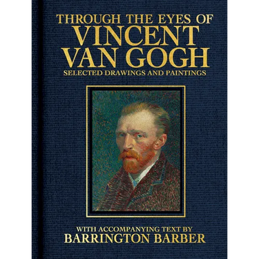 Through the Eyes of Vincent Van Gogh: Selected Drawing and Paintings