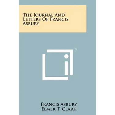 The Journal And Letters Of Francis Asbury