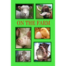 On the Farm: Meet the working animals on a farm.