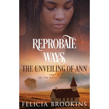 Reprobate Ways: The Unveiling of Ann