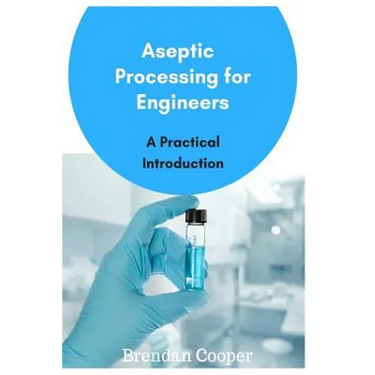 Aseptic Processing for Engineers