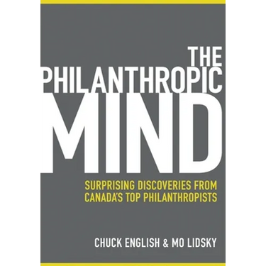 The Philanthropic Mind: Surprising Discoveries from Canada's Top Philanthropists