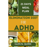 Elimination Diet for ADHD: Unlocking Focus and Wellness with the Ultimate Elimination Diet Manual.
