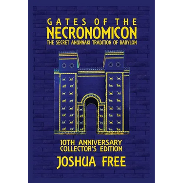 Gates of the Necronomicon: The Secret Anunnaki Tradition of Babylon