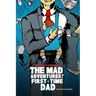 The Mad Adventures of a First-time Dad