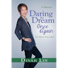 Daring to Dream Once Again: It's Never Too Late!
