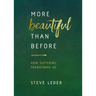 More Beautiful Than Before: How Suffering Transforms Us