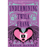 The Undermining of Twyla and Frank