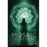 The Mosaic of Destiny: Deciphering the Patterns of Your Life