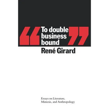 To Double Business Bound: Essays on Literature, Mimesis, and Anthropology