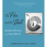 The Pen and the Bell: Mindful Writing in a Busy World